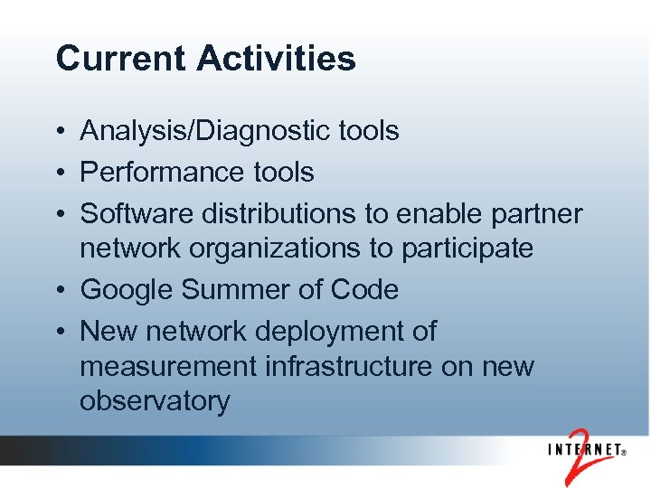 Current Activities • Analysis/Diagnostic tools • Performance tools • Software distributions to enable partner