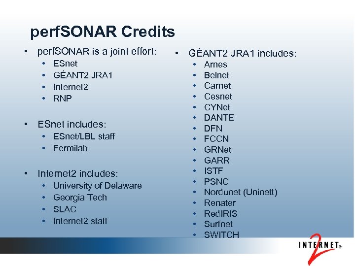 perf. SONAR Credits • perf. SONAR is a joint effort: • • ESnet GÉANT