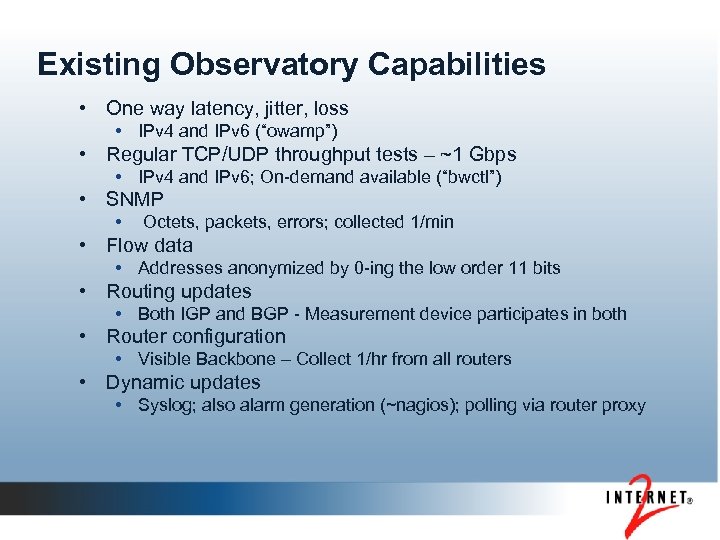 Existing Observatory Capabilities • One way latency, jitter, loss • IPv 4 and IPv