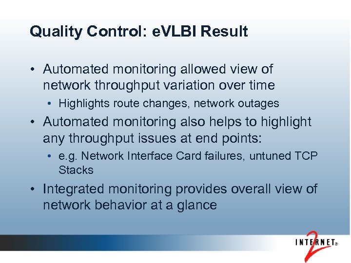 Quality Control: e. VLBI Result • Automated monitoring allowed view of network throughput variation