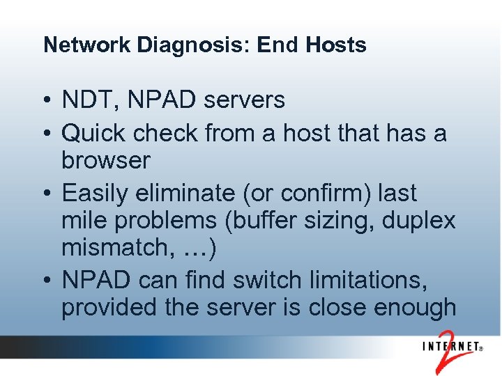 Network Diagnosis: End Hosts • NDT, NPAD servers • Quick check from a host