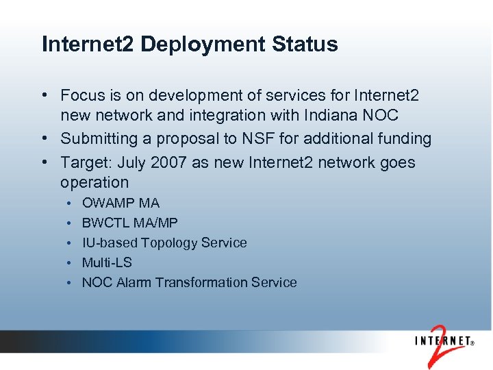 Internet 2 Deployment Status • Focus is on development of services for Internet 2