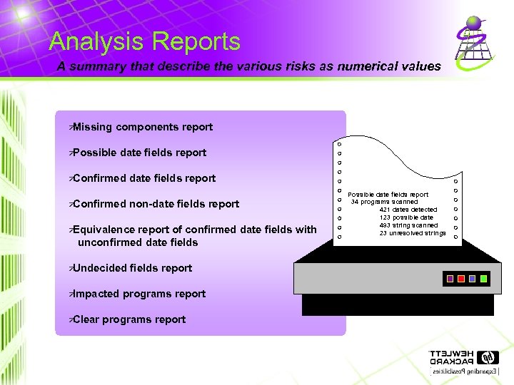 Analysis Reports A summary that describe the various risks as numerical values ä Missing