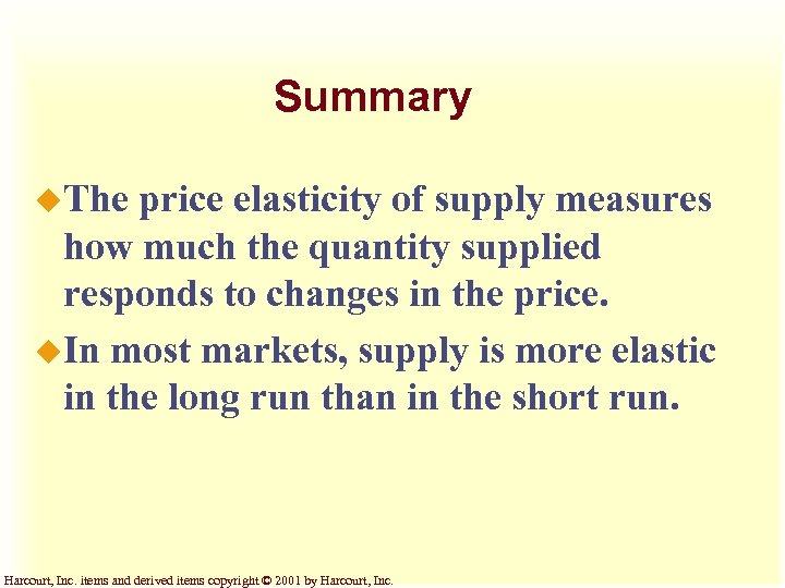 Summary u. The price elasticity of supply measures how much the quantity supplied responds