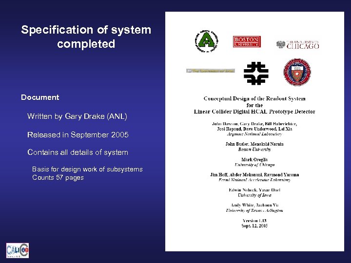 Specification of system completed Document Written by Gary Drake (ANL) Released in September 2005