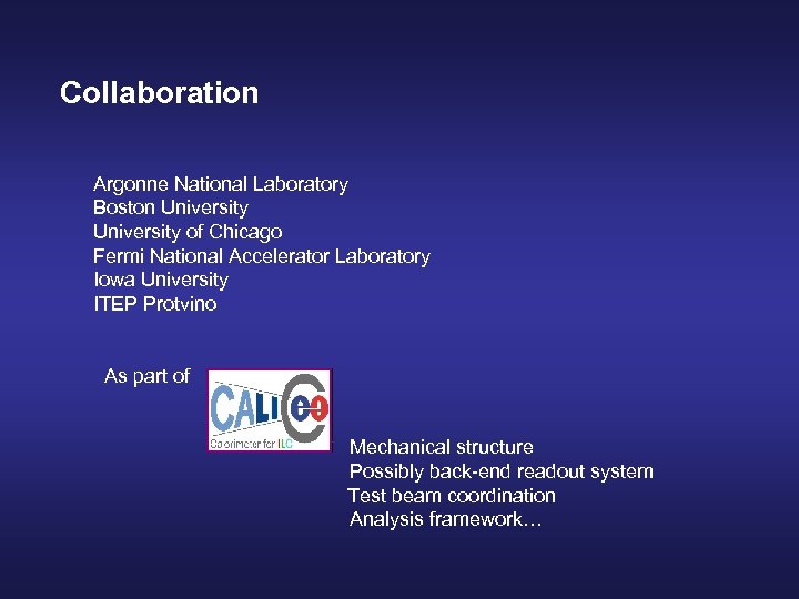 Collaboration Argonne National Laboratory Boston University of Chicago Fermi National Accelerator Laboratory Iowa University