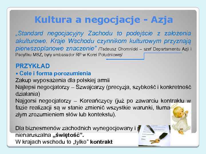 Kultura a negocjacje - Azja „Standard negocjacyjny Zachodu to podejście z założenia akulturowe. Kraje