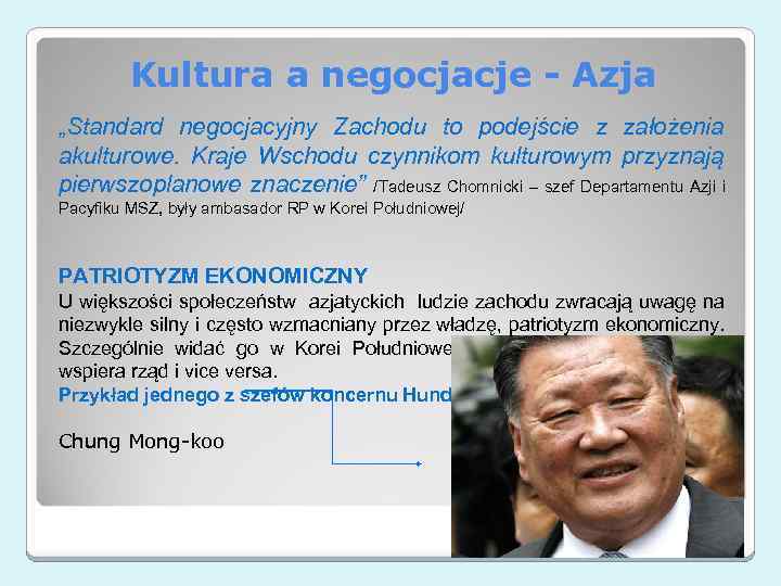 Kultura a negocjacje - Azja „Standard negocjacyjny Zachodu to podejście z założenia akulturowe. Kraje