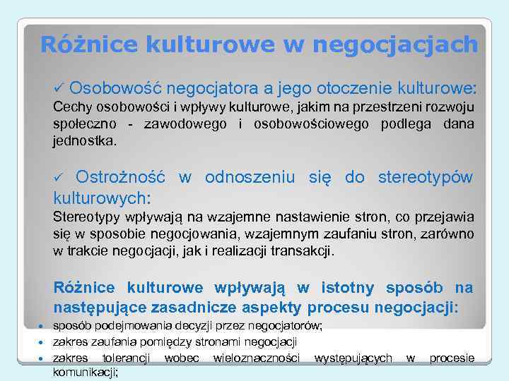 Różnice kulturowe w negocjacjach ü Osobowość negocjatora a jego otoczenie kulturowe: Cechy osobowości i