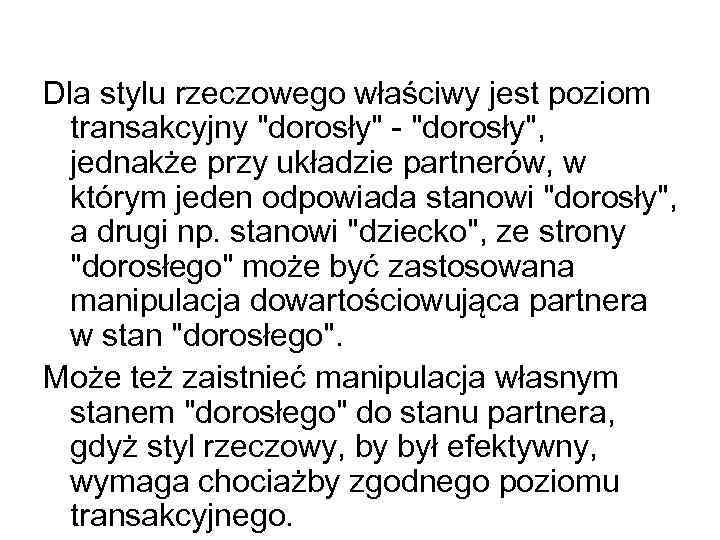 Dla stylu rzeczowego właściwy jest poziom transakcyjny 