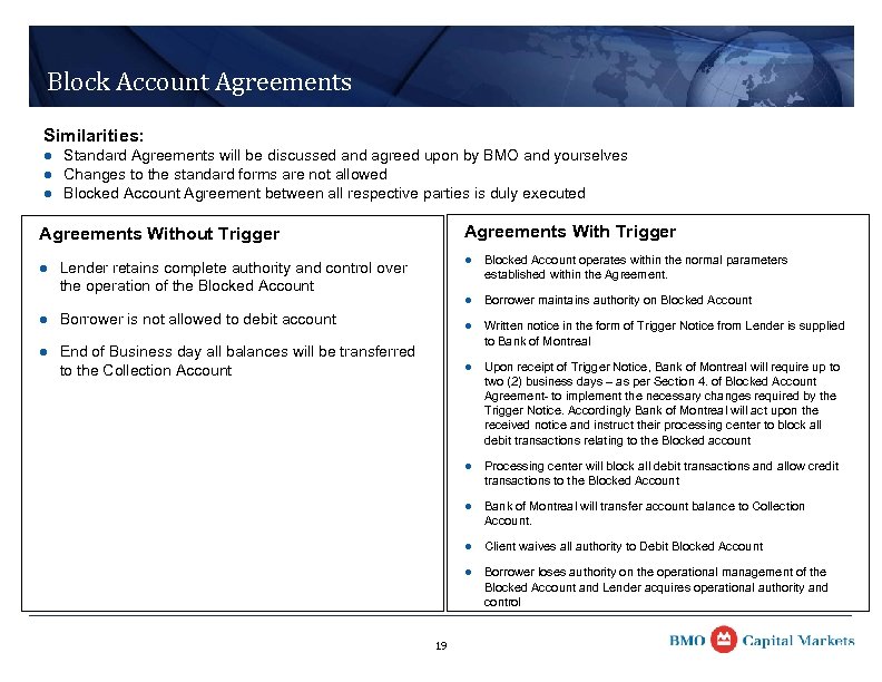 Block Account Agreements Similarities: l l l Standard Agreements will be discussed and agreed