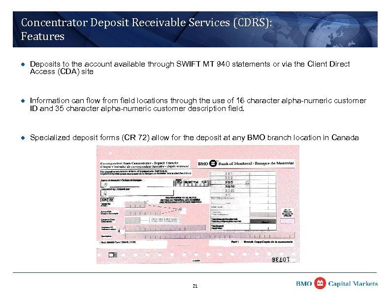 Concentrator Deposit Receivable Services (CDRS): Features l Deposits to the account available through SWIFT