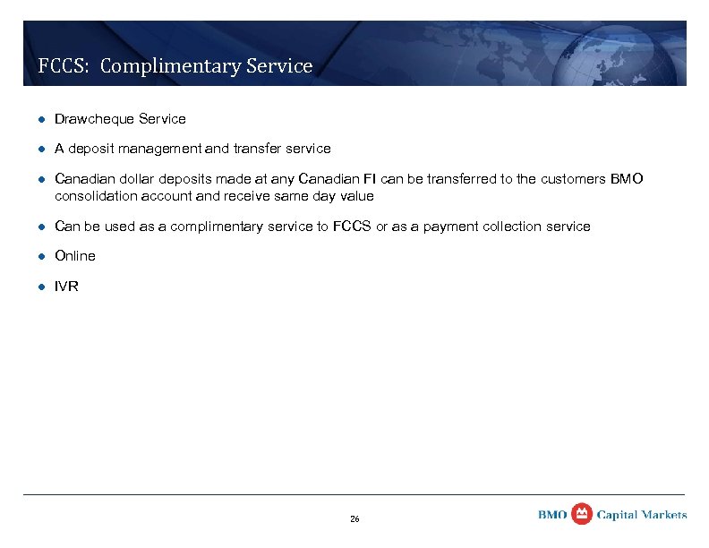 FCCS: Complimentary Service l Drawcheque Service l A deposit management and transfer service l