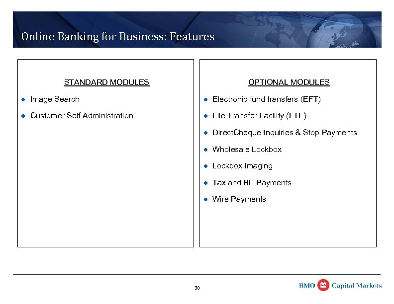 Online Banking for Business: Features STANDARD MODULES OPTIONAL MODULES l Image Search l Electronic