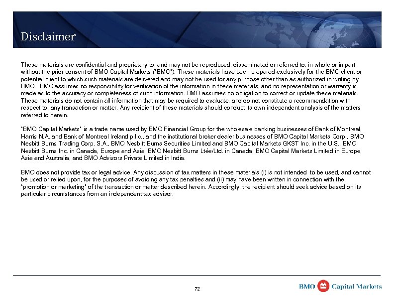 Disclaimer These materials are confidential and proprietary to, and may not be reproduced, disseminated