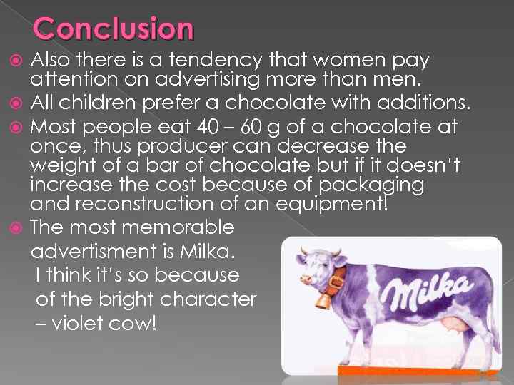 Conclusion Also there is a tendency that women pay attention on advertising more than