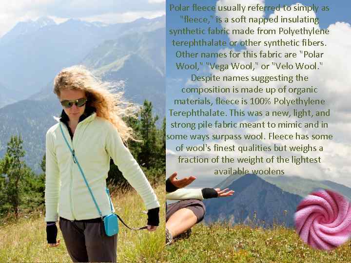 Polar fleece usually referred to simply as 