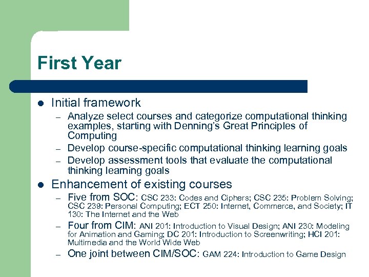 First Year l Initial framework – – – l Analyze select courses and categorize