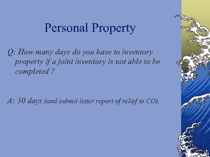 Personal Property Q: How many days do you have to inventory property if a