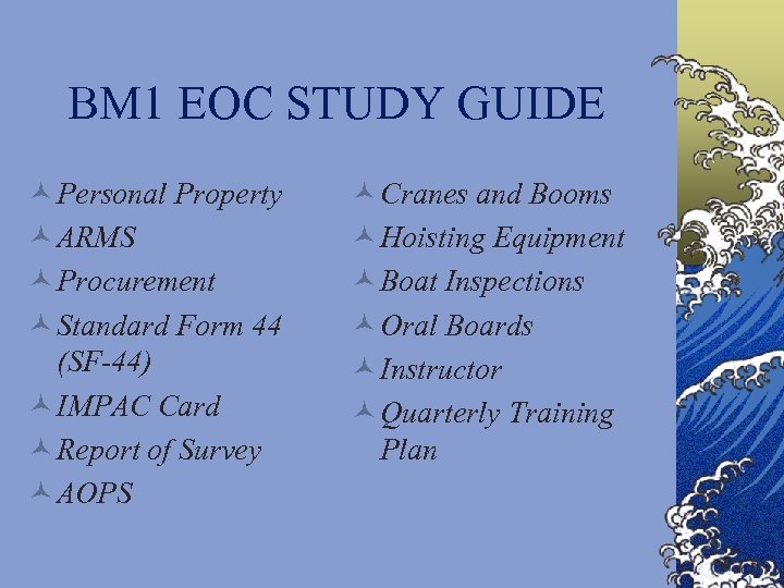 BM 1 EOC STUDY GUIDE © Personal Property © ARMS © Procurement © Standard