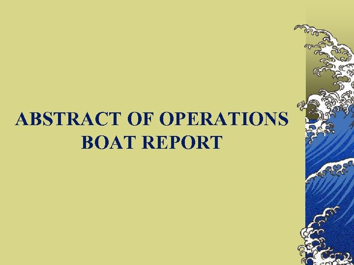 ABSTRACT OF OPERATIONS BOAT REPORT 