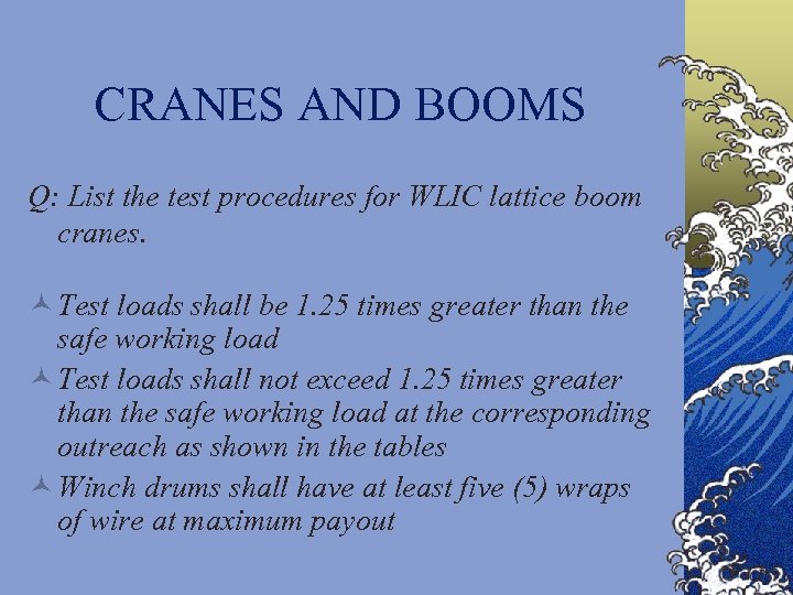 CRANES AND BOOMS Q: List the test procedures for WLIC lattice boom cranes. ©
