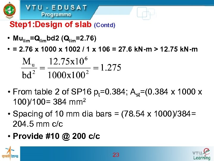 Step 1: Design of slab (Contd) • Mulim=Qlimbd 2 (Qlim=2. 76) • = 2.