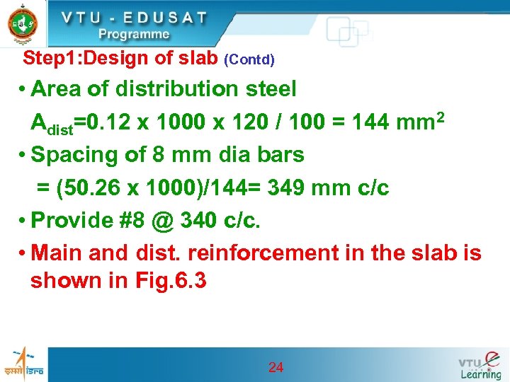 Step 1: Design of slab (Contd) • Area of distribution steel Adist=0. 12 x