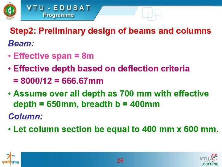 Step 2: Preliminary design of beams and columns Beam: • Effective span = 8