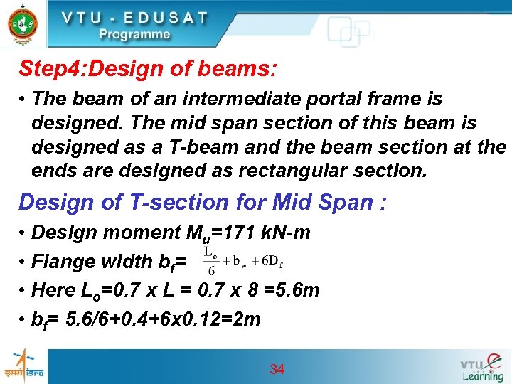 Step 4: Design of beams: • The beam of an intermediate portal frame is