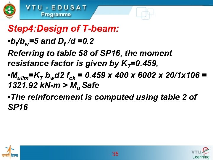 Step 4: Design of T-beam: • bf/bw=5 and Df /d =0. 2 Referring to