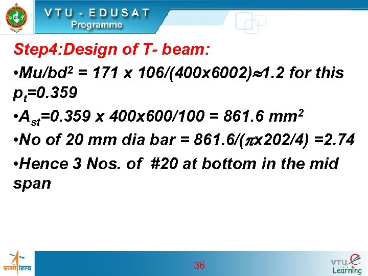 Step 4: Design of T- beam: • Mu/bd 2 = 171 x 106/(400 x