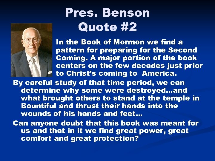 Pres. Benson Quote #2 In the Book of Mormon we find a pattern for