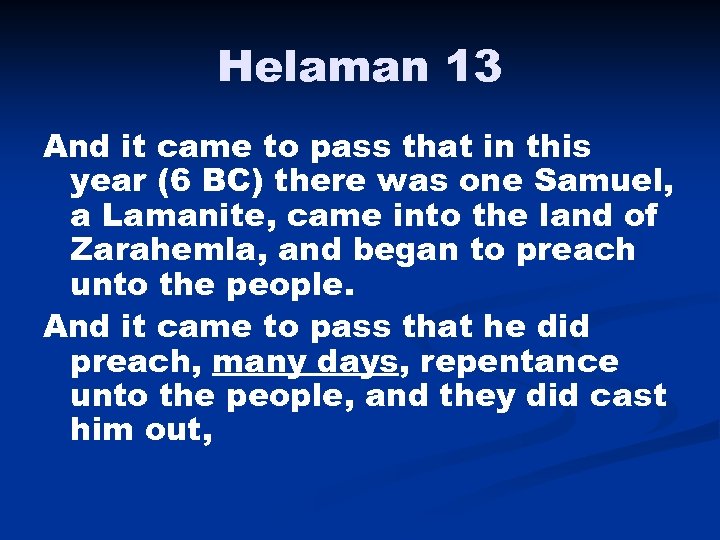 Helaman 13 And it came to pass that in this year (6 BC) there