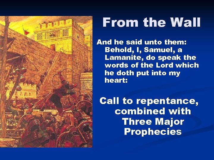 From the Wall And he said unto them: Behold, I, Samuel, a Lamanite, do