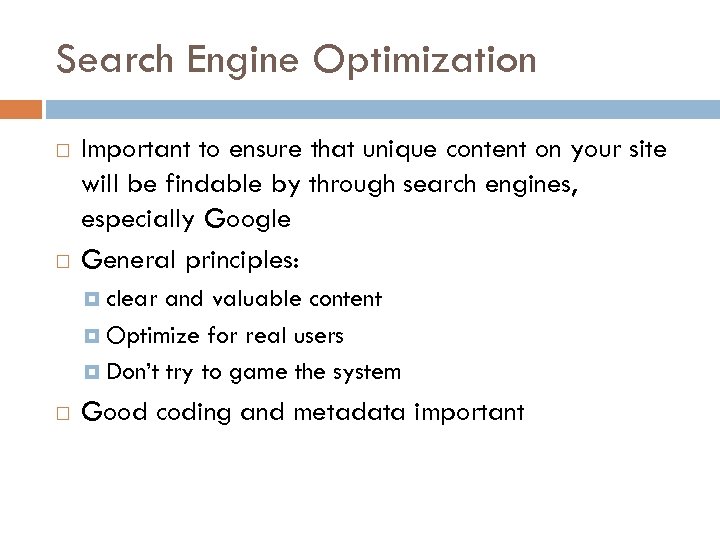 Search Engine Optimization Important to ensure that unique content on your site will be