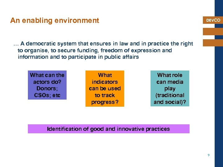 An enabling environment DEVCO … A democratic system that ensures in law and in
