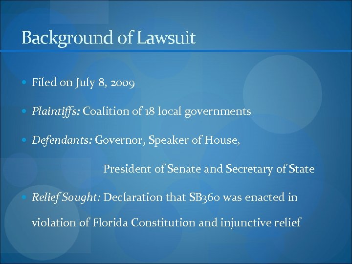 Background of Lawsuit Filed on July 8, 2009 Plaintiffs: Coalition of 18 local governments