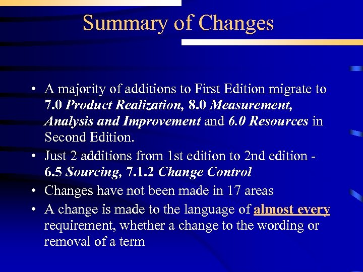 Summary of Changes • A majority of additions to First Edition migrate to 7.