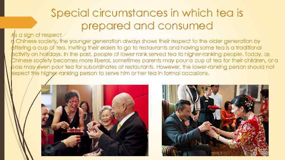Special circumstances in which tea is prepared and consumed As a sign of respect