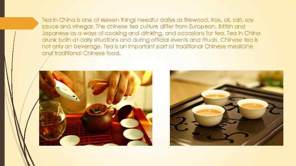 Tea in China is one of «seven things needful daily» as firewood, rice, oil,