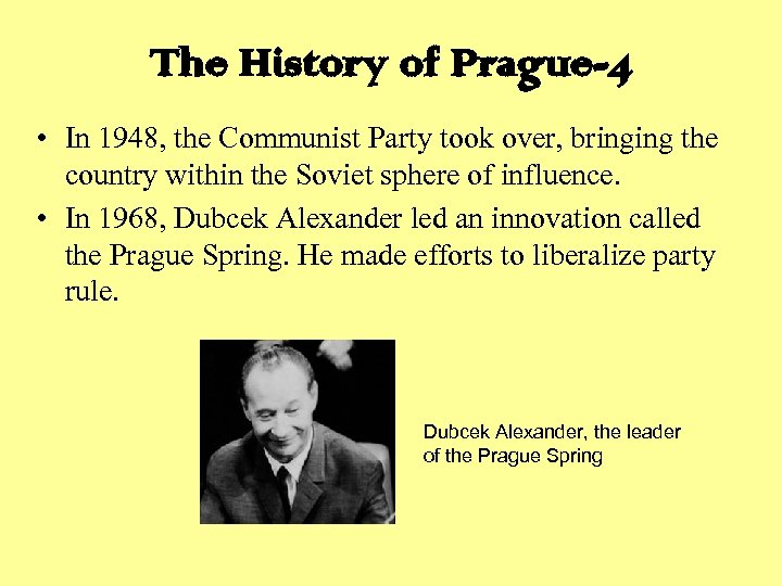 The History of Prague-4 • In 1948, the Communist Party took over, bringing the