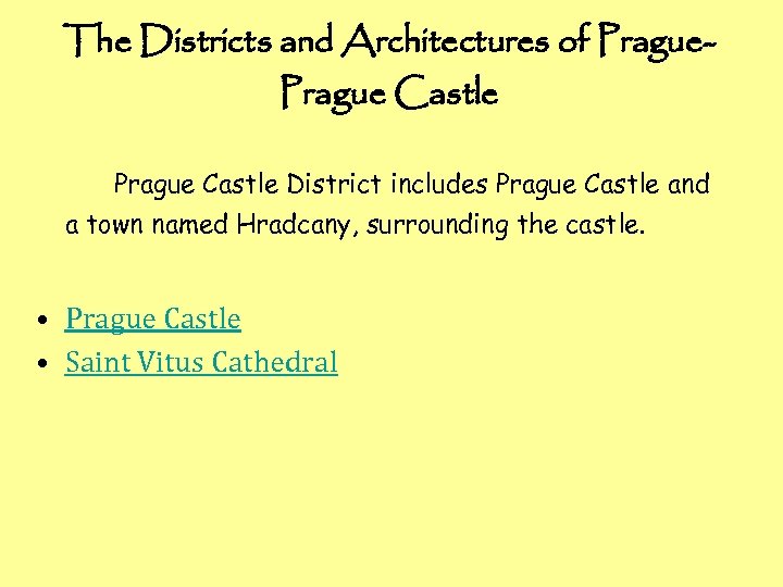 The Districts and Architectures of Prague Castle District includes Prague Castle and a town