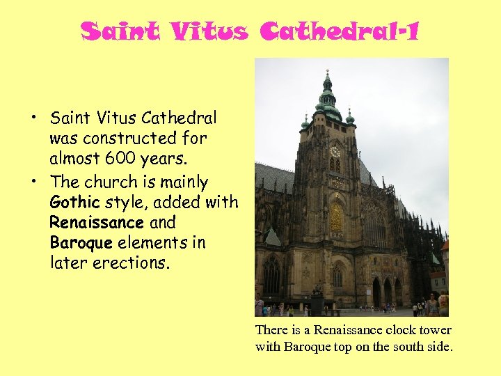 Saint Vitus Cathedral-1 • Saint Vitus Cathedral was constructed for almost 600 years. •