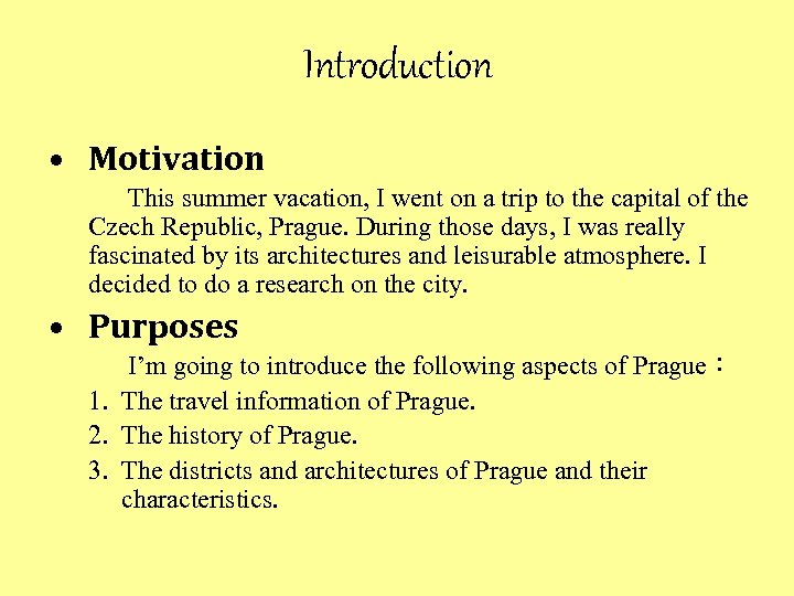 Introduction • Motivation This summer vacation, I went on a trip to the capital