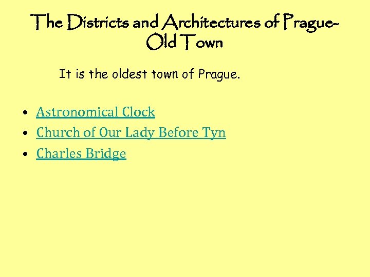 The Districts and Architectures of Prague. Old Town It is the oldest town of