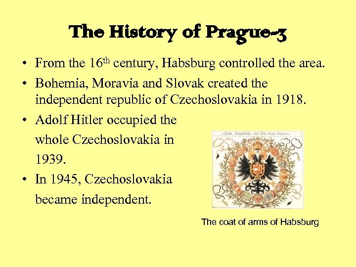 The History of Prague-3 • From the 16 th century, Habsburg controlled the area.