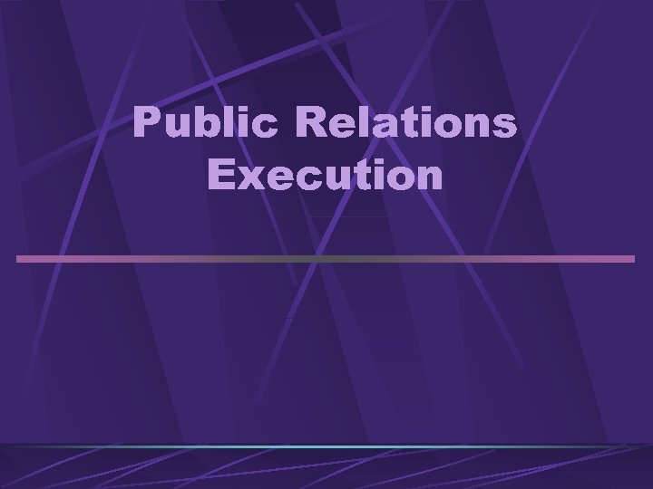 Public Relations Execution 