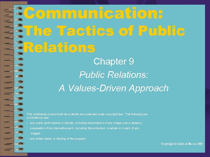 Communication: The Tactics of Public Relations Chapter 9 Public Relations: A Values-Driven Approach This