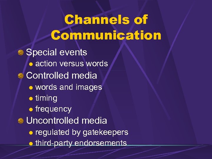 Channels of Communication Special events l action versus words Controlled media words and images